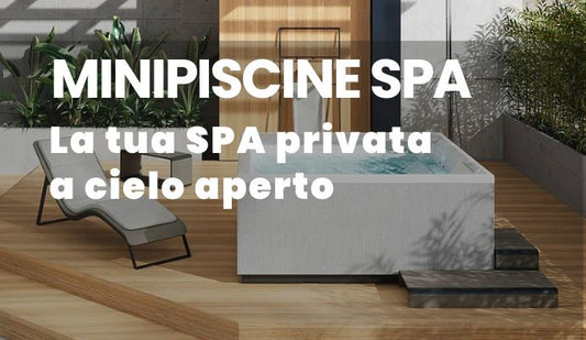 Minipiscine la tua spa privata a cielo aperto